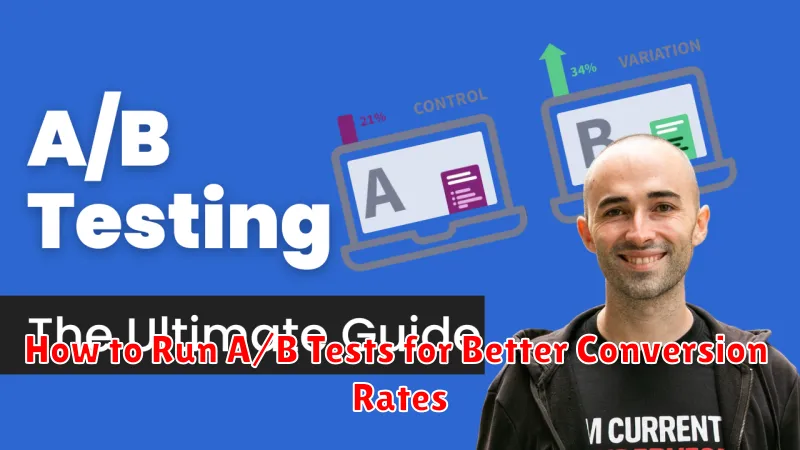 How to Run A/B Tests for Better Conversion Rates
