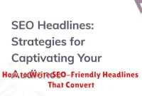 How to Write SEO-Friendly Headlines That Convert